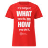 "What AND How" Women’s basic softstyle t-shirt